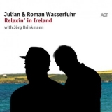 Julian & Roman Wasserfuhr - Relaxin' In Ireland '2018 - Album