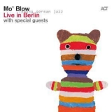 Mo' Blow - Live In Berlin [Hi-Res] '2016