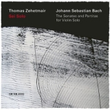 Thomas Zehetmair - J.S. Bach- Sei Solo The Sonatas And Partitas '2019