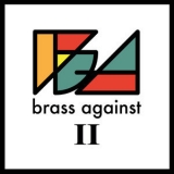 Brass Against - Brass Against II '2019