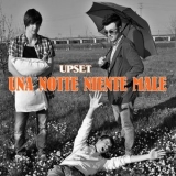 Upset - Una Notte Niente Male '2013