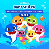 Pinkfong - Pinkfong Presents The Best Of Baby Shark, Pt. 2 '2019