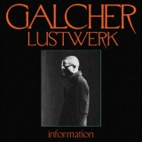 Galcher Lustwerk - Information [Hi-Res] '2019