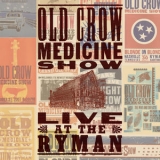 Old Crow Medicine Show - Live At The Ryman '2019 - Album