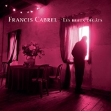 Francis Cabrel - Les Beaux Degats (Remastered) [Hi-Res] '2004