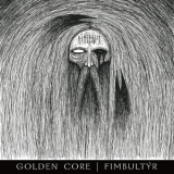 Golden Core - Fimbultyr '2019 - Album