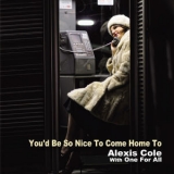 Alexis Cole - You'd Be So Nice To Come Home To '2015