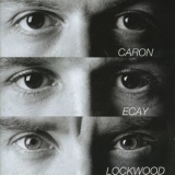 Alain Caron - Caron - Ecay - Lockwood '2019 - Album