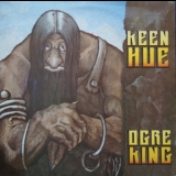Keen Hue - Ogre King '1985