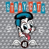 Stray Cats - 40 (Remastered) [Hi-Res] '2019