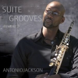 Antonio Jackson - Suite Grooves (Remixed) '2009
