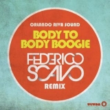 Orlando Riva Sound - Body To Body Boogie (Federico Scavo Remix Radio Edit) '2014