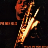 Pee Wee Ellis - Twelve And More Blues '2012