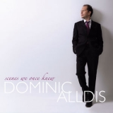 Dominic Alldis - Scenes We Once Knew '2008