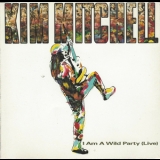 Kim Mitchell - I Am A Wild Party (live) '1990