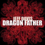 Jeff Davis - Dragon Father '2014