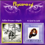 Pendragon - Fallen Dreams And Angels + As Good As Gold '2002