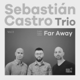 Sebastiapn Castro Trio - Far Away [Hi-Res] '2019