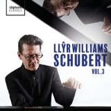 Llyr Williams - Schubert, Vol. 3 [Hi-Res] '2019