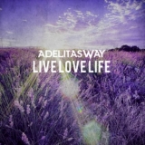 Adelitas Way - Live Love Life [EP] '2018