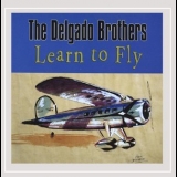 The Delgado Brothers - Learn To Fly '2009 - Album