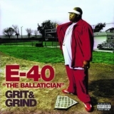 E-40 - The Ballatician - Grit & Grind '2002