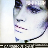 Electro Spectre - Dangerous Game (Russian Edition) '2013 - Album