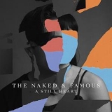 The Naked & Famous - A Still Heart '2018 - Album