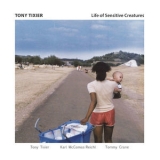 Tony Tixier - Life Of Sensitive Creatures '2017 - Album