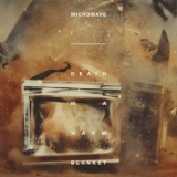Microwave - Death Is A Warm Blanket '2019