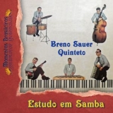 Breno Sauer Quinteto - Estudo Em Samba '2016