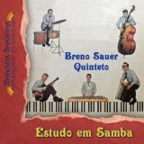 Breno Sauer Quinteto - Estudo Em Samba '2016 - Album