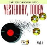 Carlinhos Borba Gato - Yesterday Today, Vol. 1 '2016
