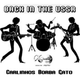 Carlinhos Borba Gato - Back In The Ussr '2016