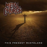 Metal Church - This Present Wasteland '2008 - Album