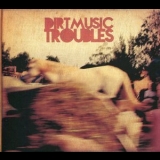 Dirtmusic - Troubles '2013
