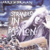 Larry Norman - Stranded In Babylon (1994 Remaster) '1991