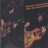 George Thorogood And The Destroyers - George Thorogood And The Destroyers '1977