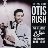 Otis Rush - The Essential Otis Rush: The Classic Cobra Recordings 1956-1958 '2000