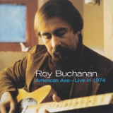 Roy Buchanan - American Axe-Live In 1974 (2003 Remaster) '1974