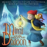 Rachel Portman - Mimi And The Mountain Dragon (Original Motion Picture Soundtrack) '2019