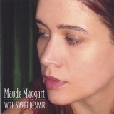 Maude Maggart - With Sweet Despair '2004 - Album