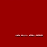 Gary Willis - Actual Fiction '2007