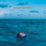 Papa Roach - Who Do You Trust? [CDS] '2018