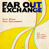 Scott Brown & David Schlossberg - Far Out Exchange [Hi-Res] '2020