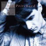 Bill Pritchard - Three Months, Three Weeks &two Days '1989