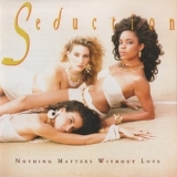 Seduction - Nothing Matters Without Love '1989