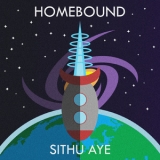Sithu Aye - Homebound '2018