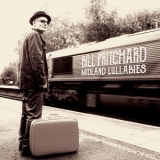Bill Pritchard - Midland Lullabies '2019
