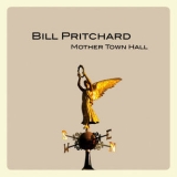 Bill Pritchard - Mother Town Hall '2017